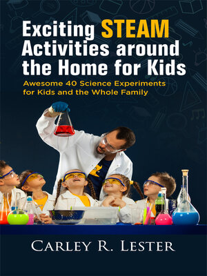 cover image of Exciting STEAM Activities around the Home for Kids